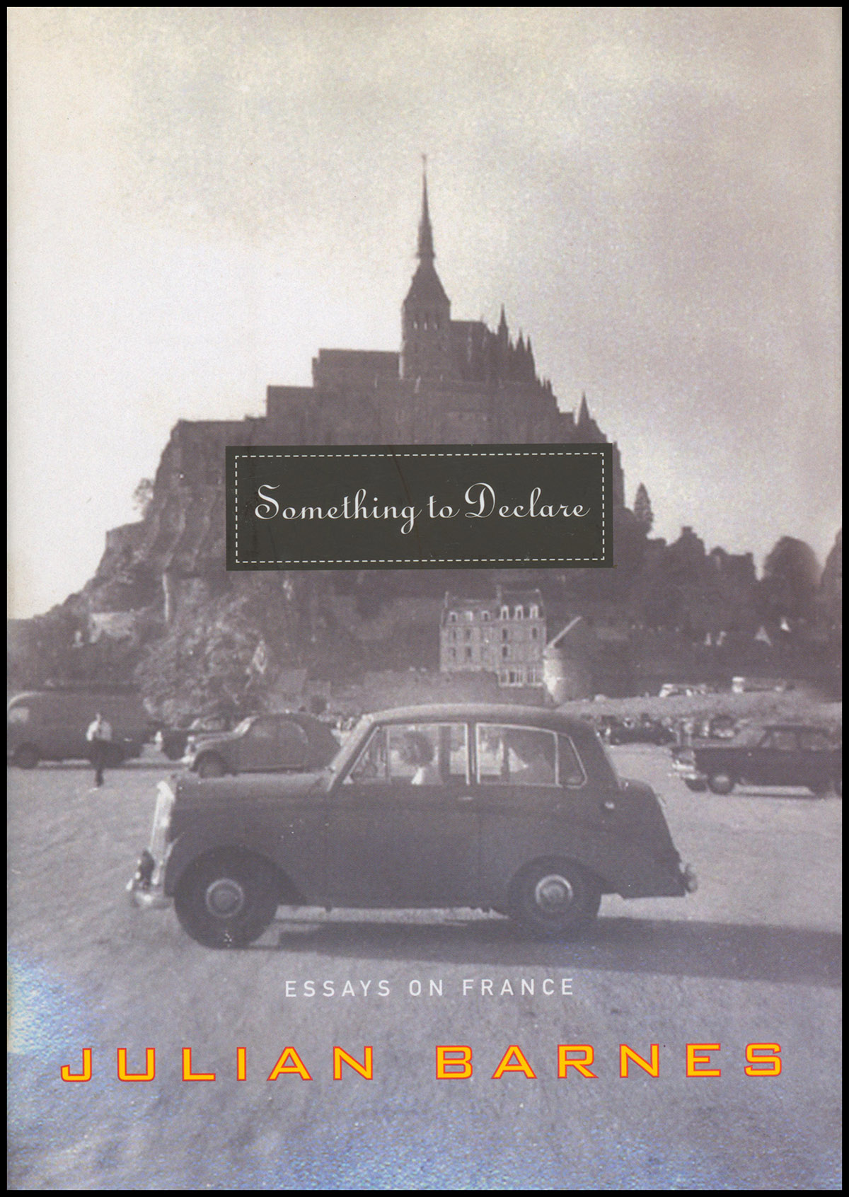 Something to Declare: Essays on France