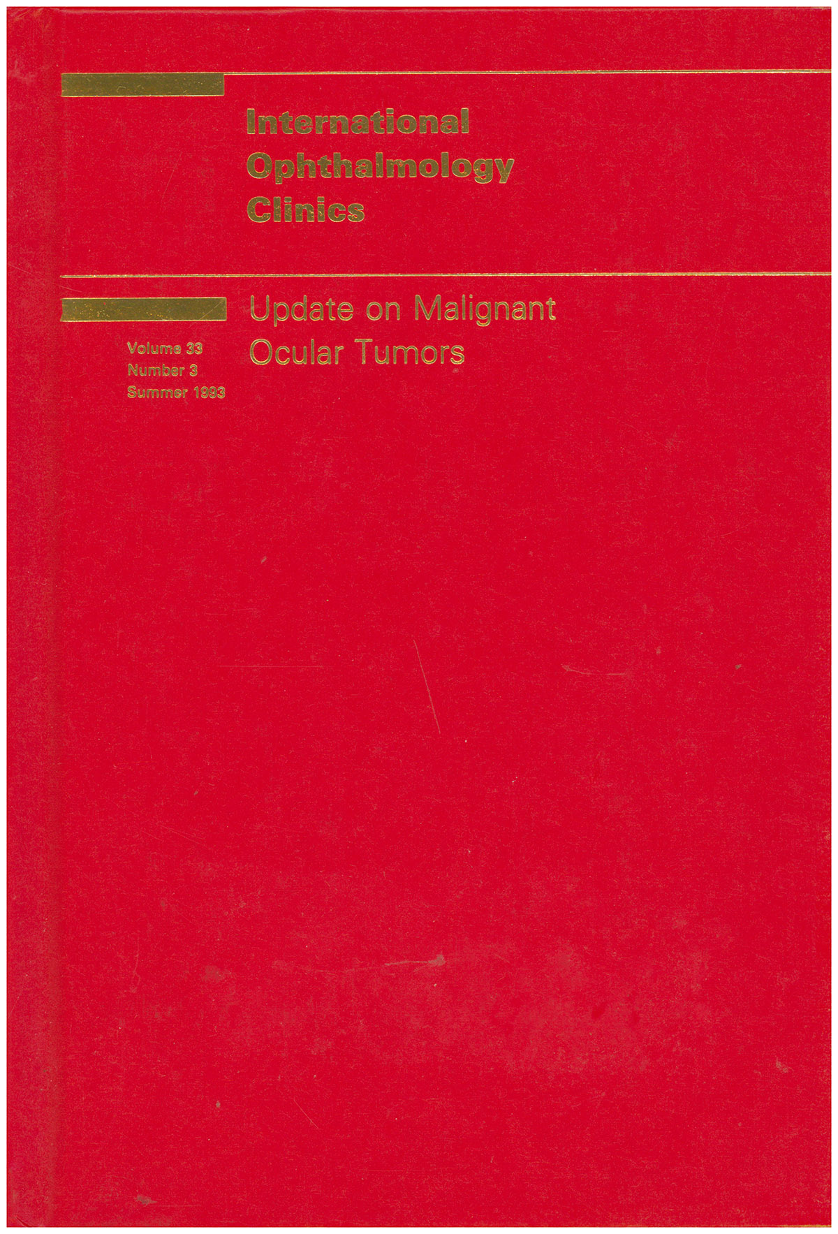 Image for Update on Malignant Ocular Tumors (International Ophthalmology Clinics, Vol. 33 No 3, Fall 1993) Update on Malignant Ocular Tumors (International Ophthalmology Clinics, Vol. 33 No 3, Fall 1993)