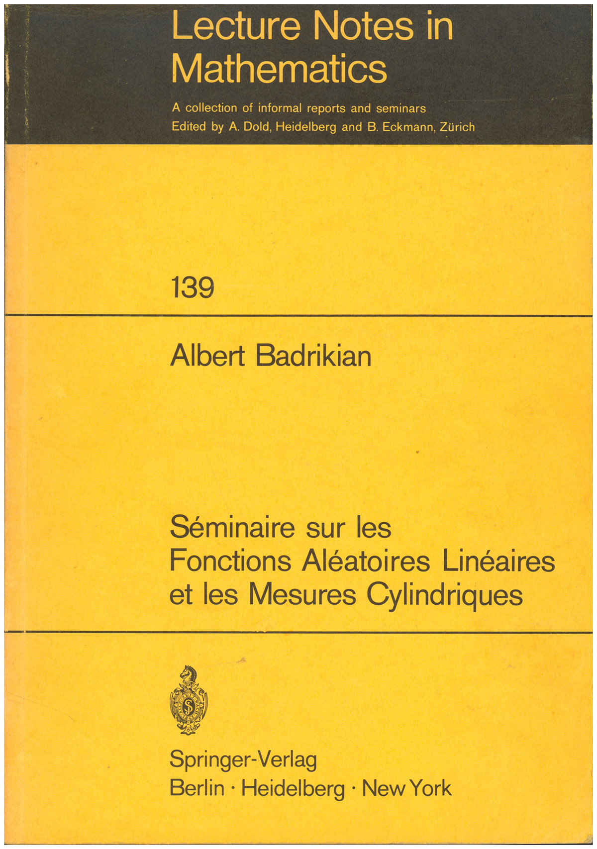 Seminaire sur les Fonctions Aleatoires Lineaires et les Mesures Cylindriques (Lecture Notes in Mathematics 139)