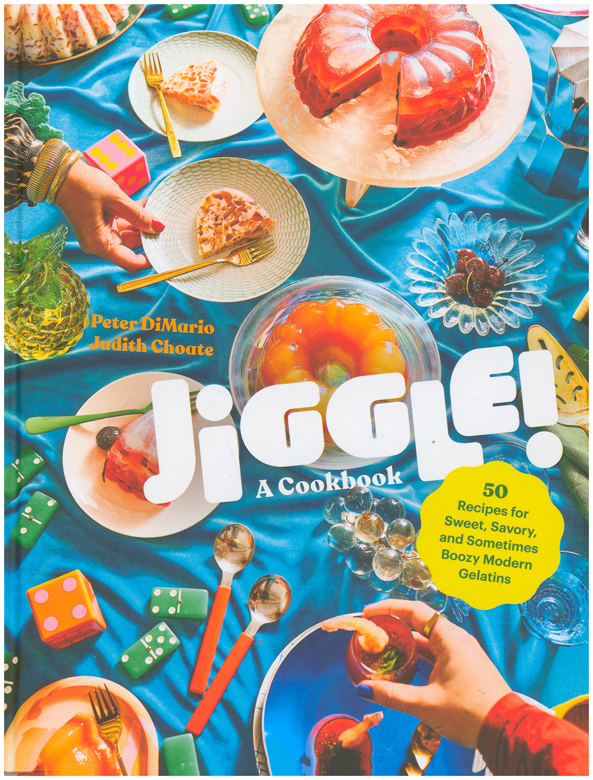 Image for Jiggle! A Cookbook: 50 Recipes for Sweet, Savory, and Sometimes Boozy Modern Gelatins Jiggle! A Cookbook: 50 Recipes for Sweet, Savory, and Sometimes Boozy Modern Gelatins