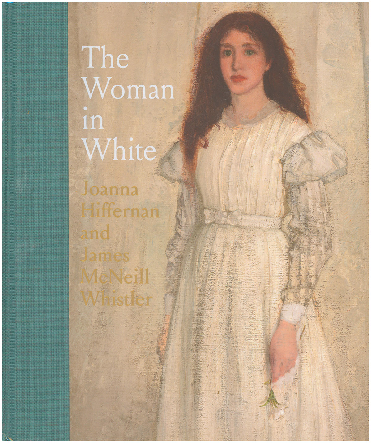 Image for The Woman in White: Joanna Hiffernan and James McNeill Whistler The Woman in White: Joanna Hiffernan and James McNeill Whistler