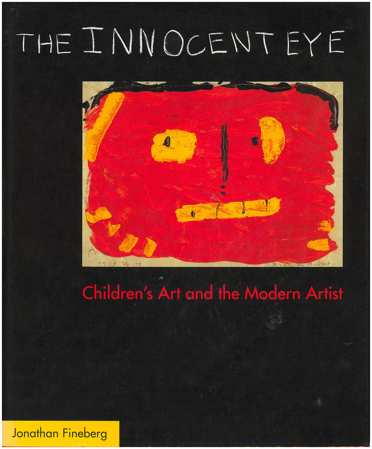 The Innocent Eye: Children's Art and the Modern Artist