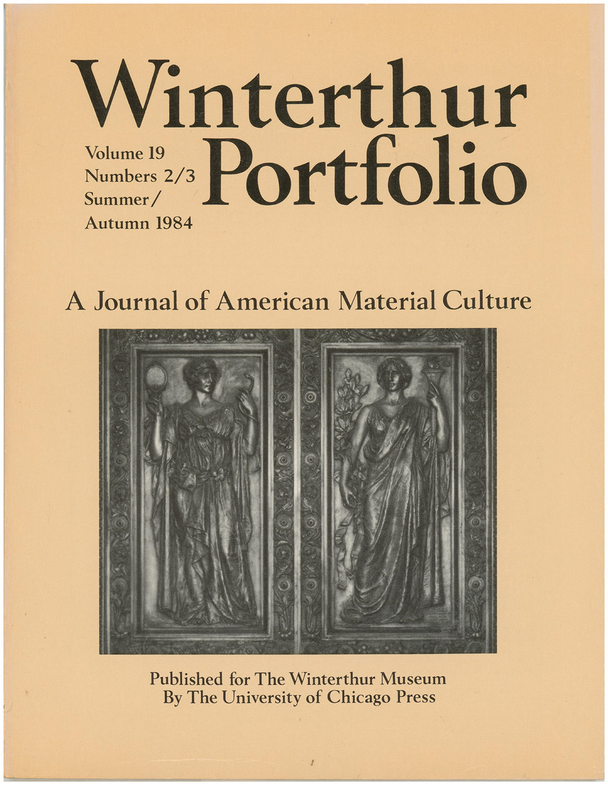 Image for Winterhur Portfolio: A Journal of American Material Culture (Volume 19, Number 2/3, Summer/Autumn 1984) Winterhur Portfolio: A Journal of American Material Culture (Volume 19, Number 2/3, Summer/Autumn 1984)