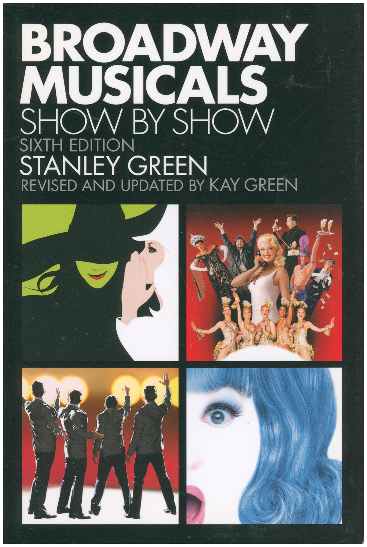 Broadway Musicals: Show by Show (Sixth Edition)