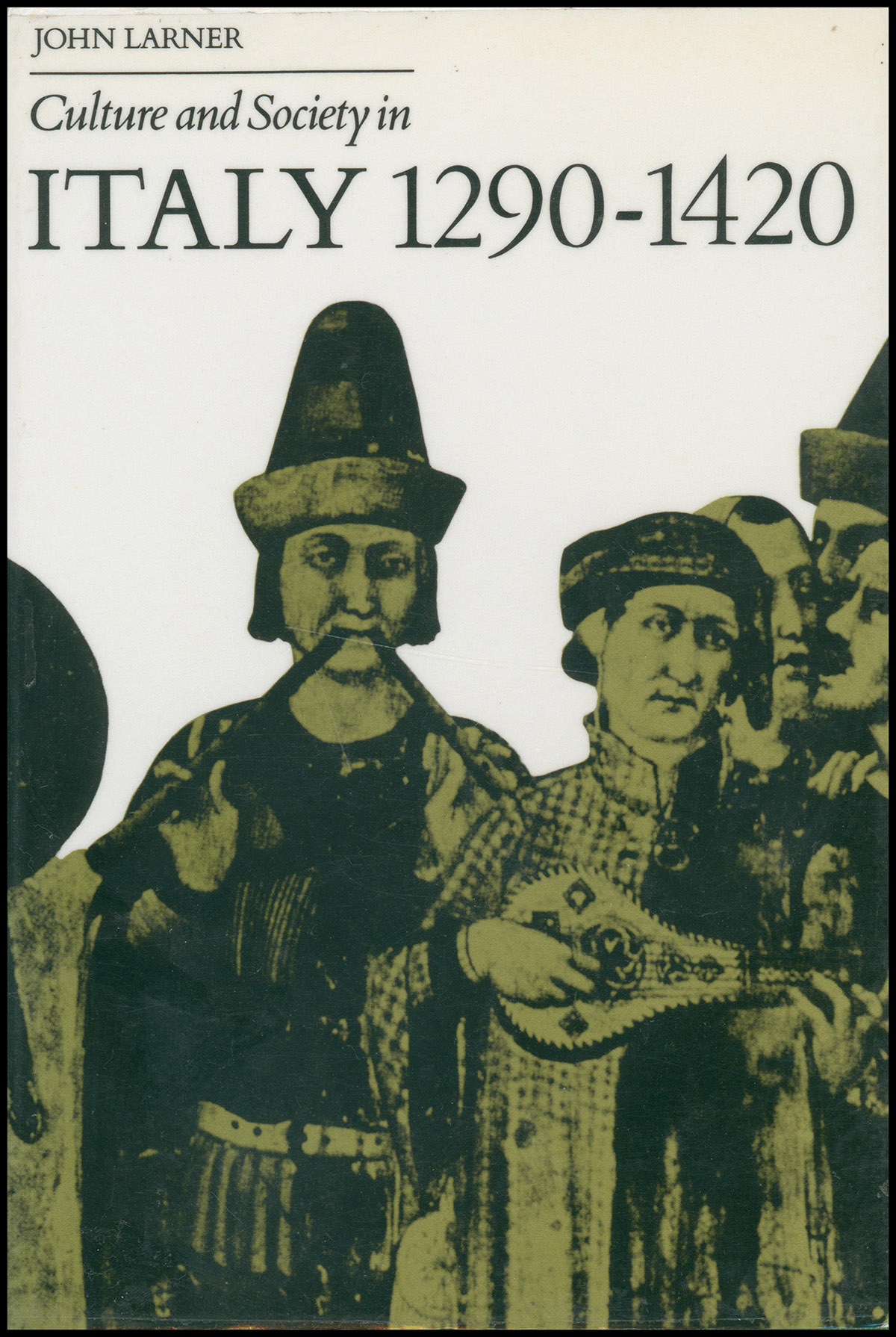 Culture and Society in Italy, 1290-1420 (Studies in Cultural History)