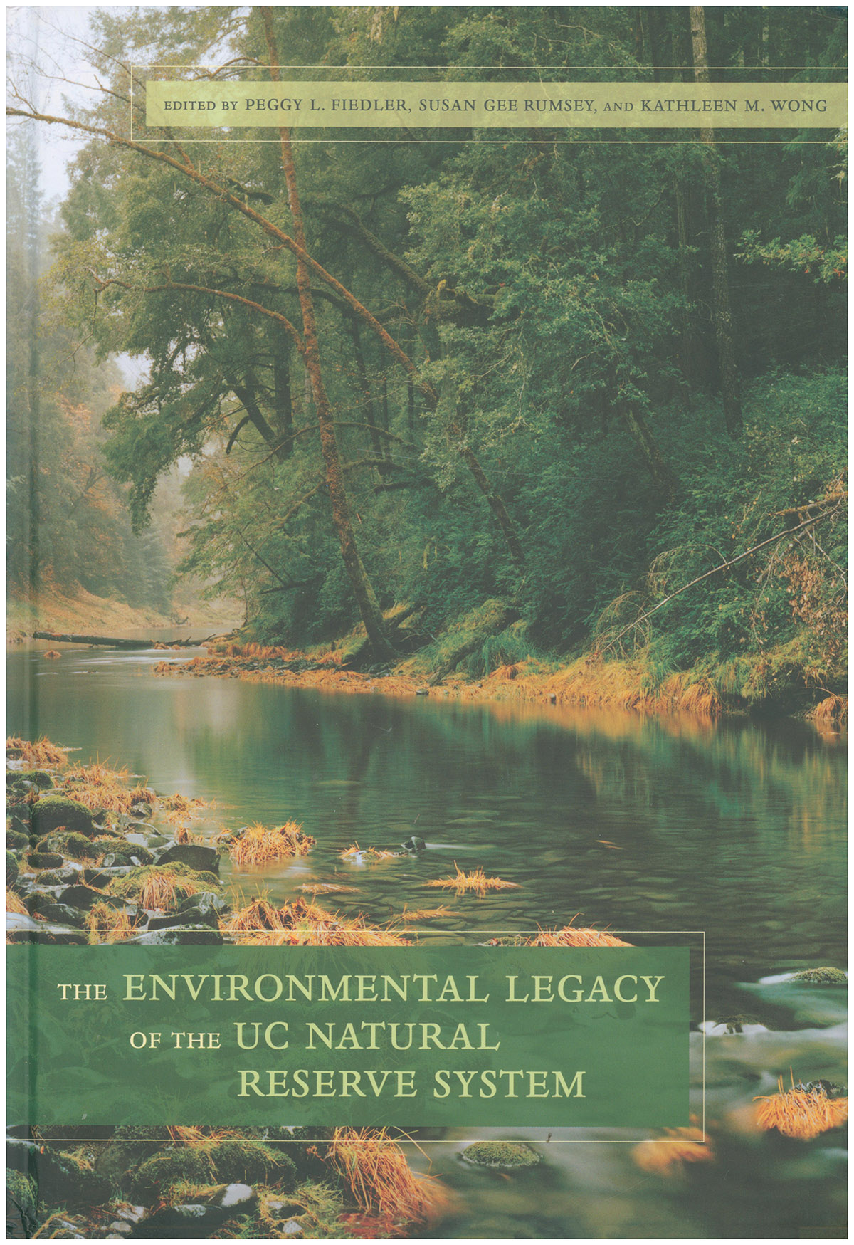 Image for The Environmental Legacy of the UC Natural Reserve System The Environmental Legacy of the UC Natural Reserve System