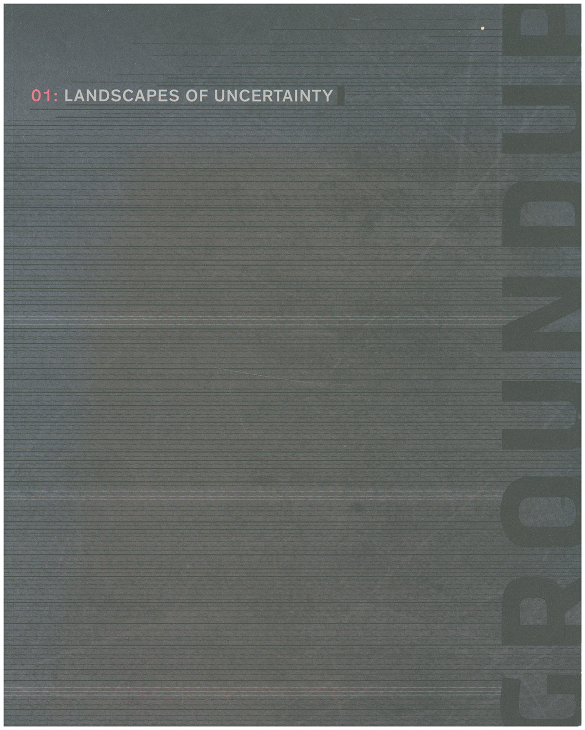 Ground Up 01: Landscapes of Uncertainty