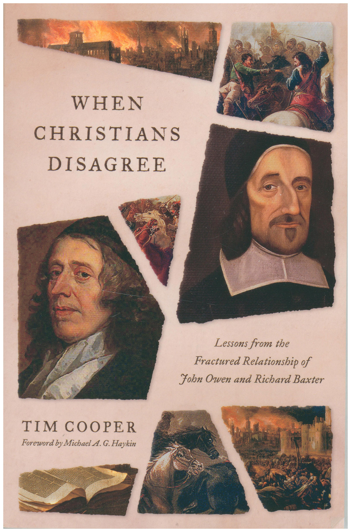 When Christians Disagree: Lessons from the Fractured Relationship of John Owen and Richard Baxter