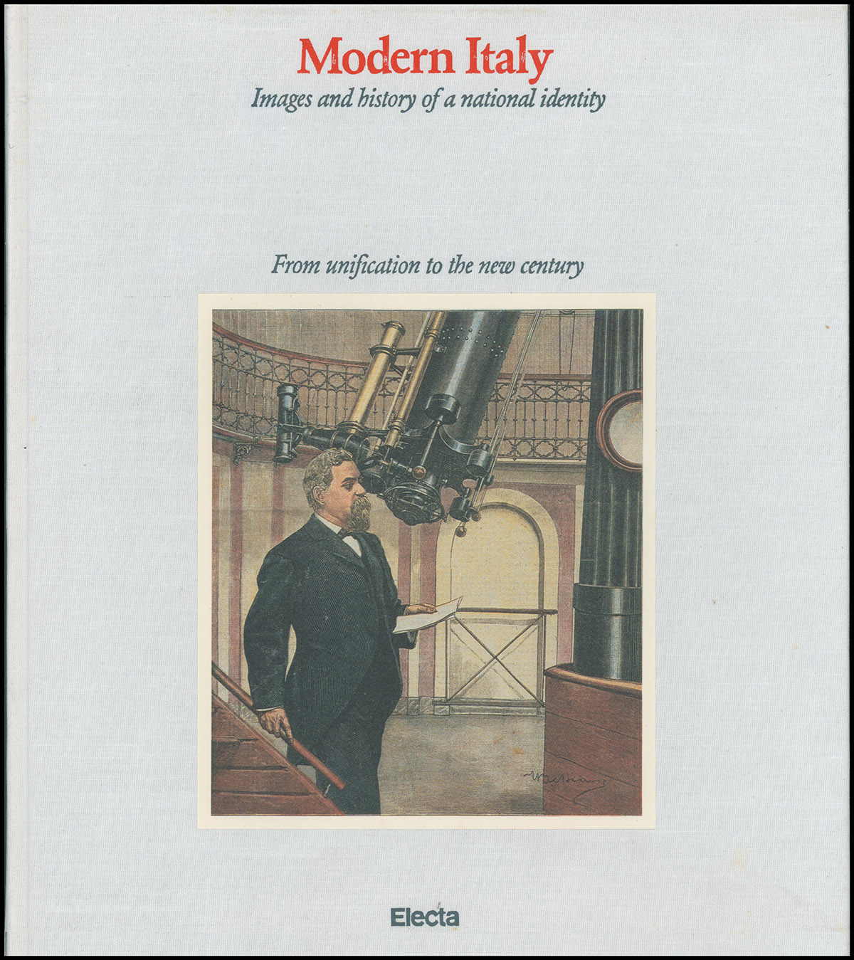Modern Italy: Volume One: From Unification to the New Century