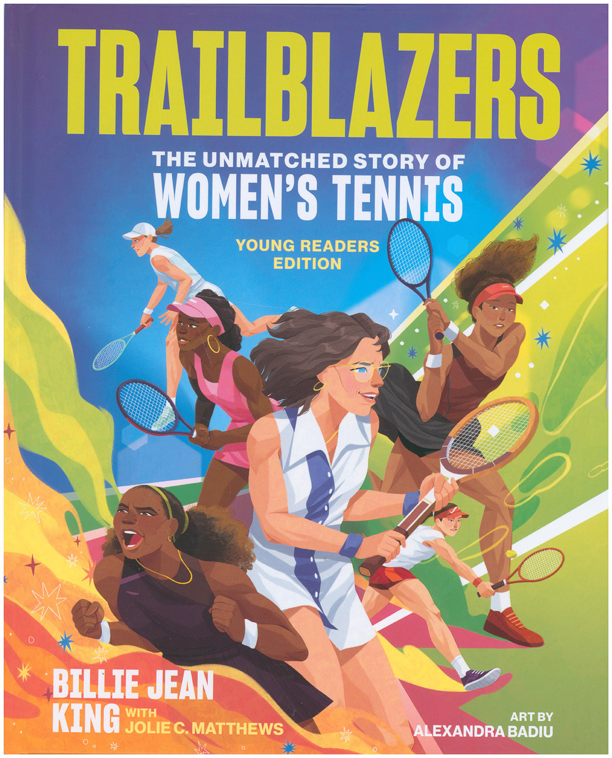 Trailblazers: The Unmatched Story of Women's Tennis (Young Readers Edition)