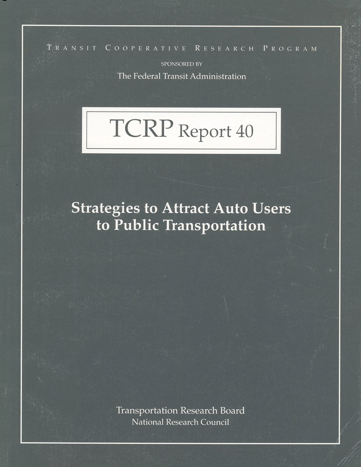 Strategies to Attract Auto Users to Public Transportation (TCRP Report 40)