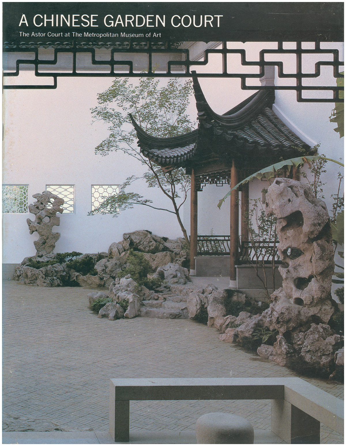 Image for A Chinese Garden Court: The Astor Court at The Metropolitan Museum of Art A Chinese Garden Court: The Astor Court at The Metropolitan Museum of Art