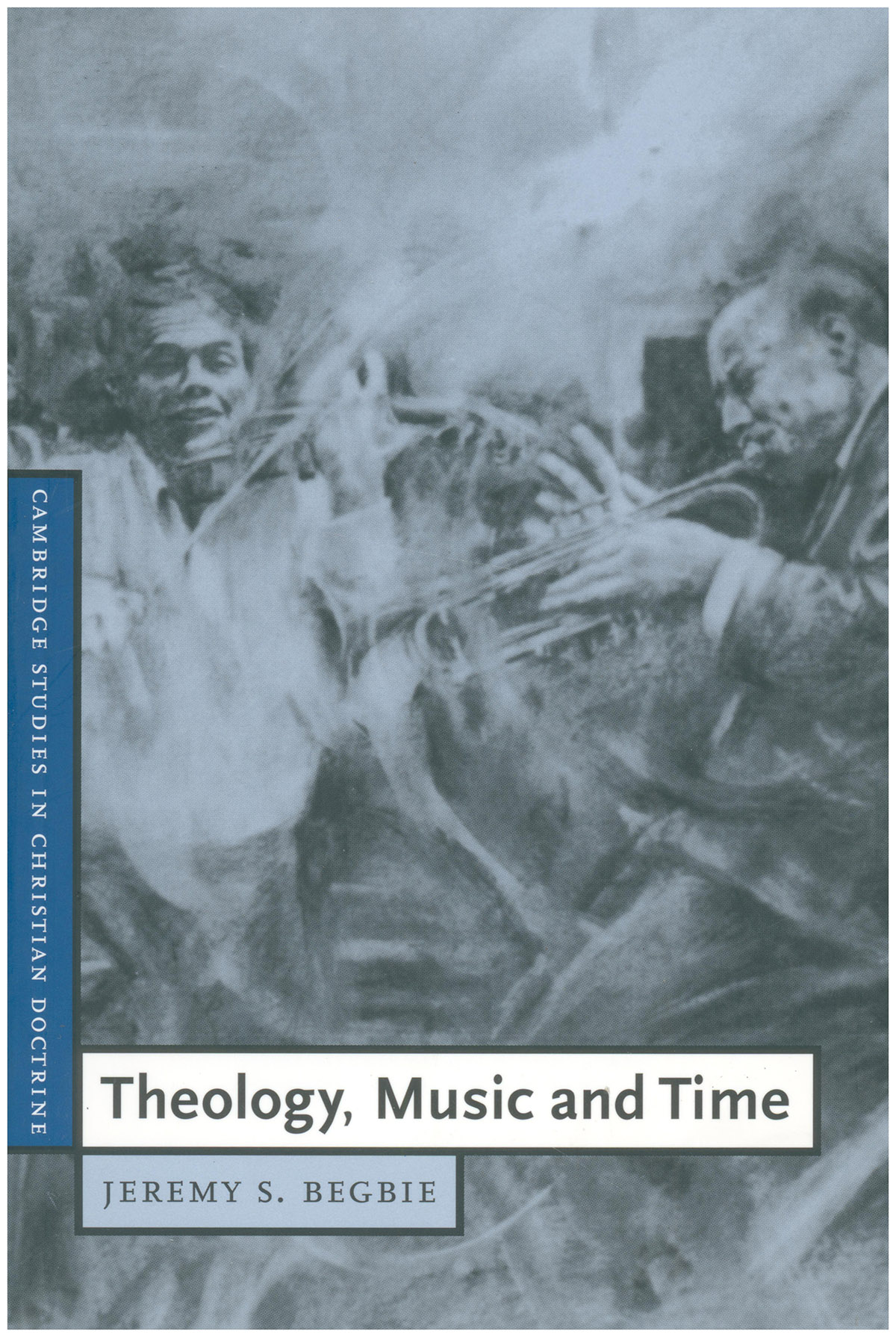 Image for Theology, Music and Time (Cambridge Studies in Christian Doctrine, Series Number 4) Theology, Music and Time (Cambridge Studies in Christian Doctrine, Series Number 4)