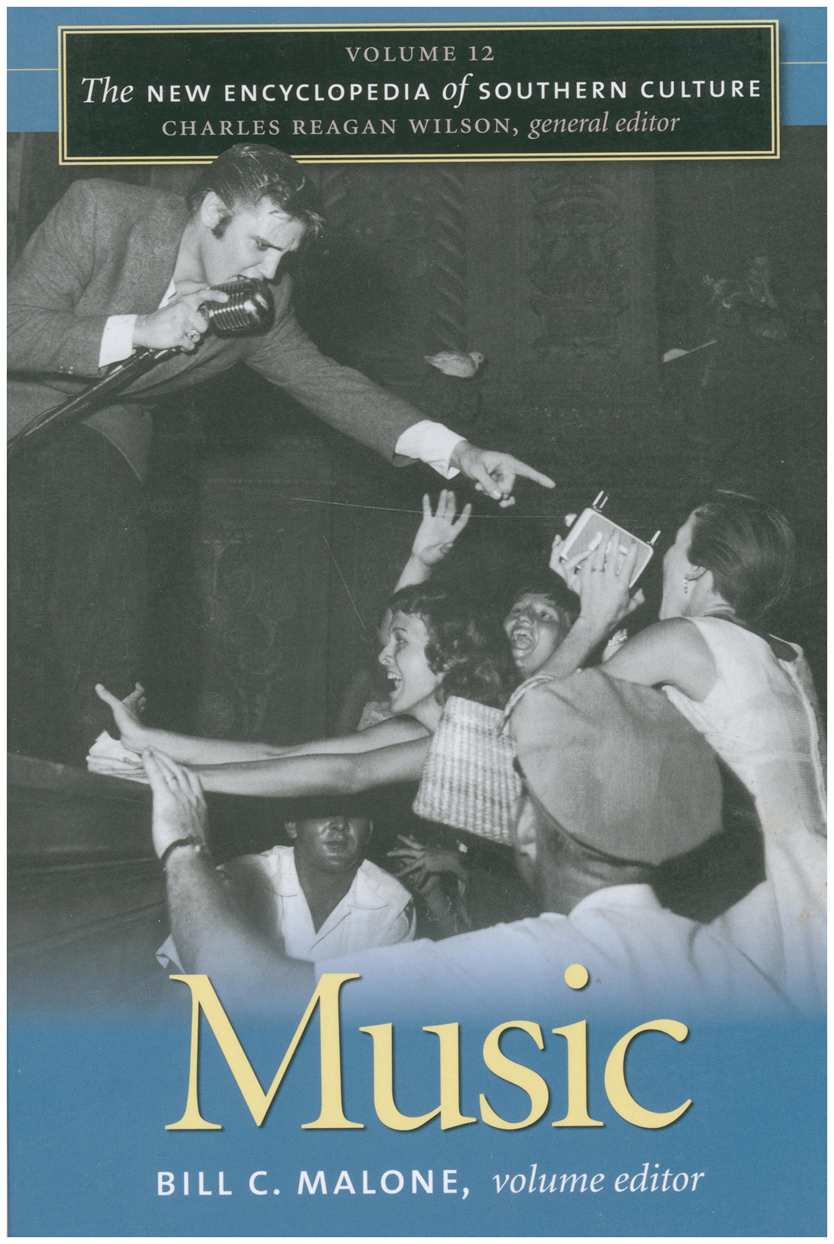 The New Encyclopedia of Southern Culture: Volume 12: Music
