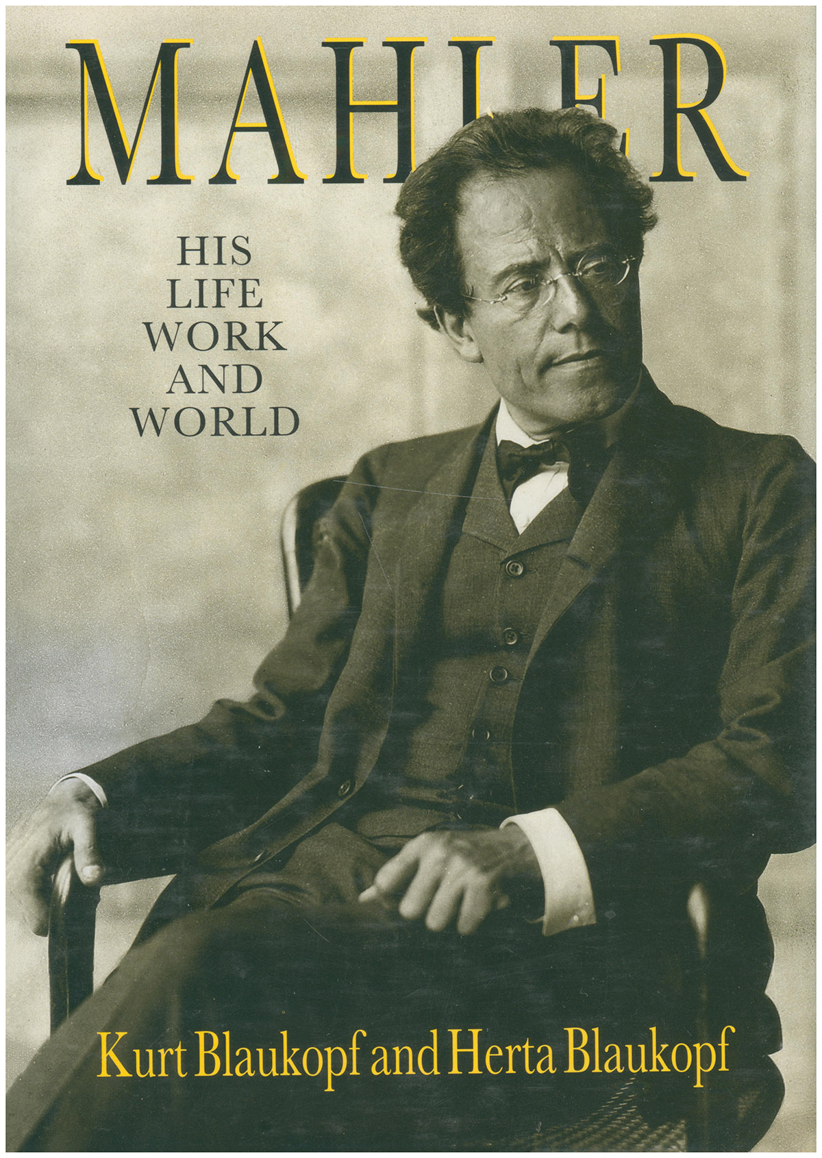 Mahler: His Life, Work and World