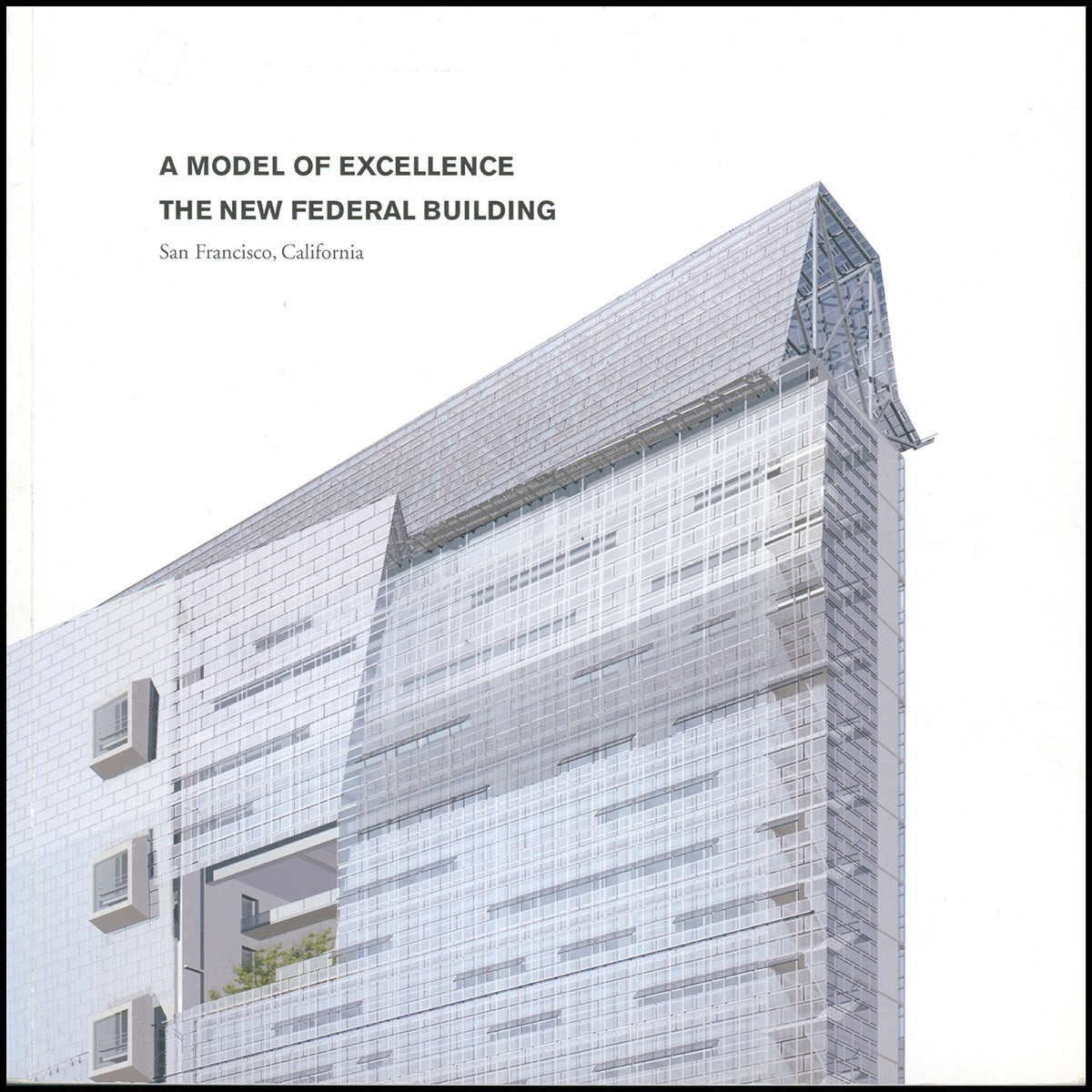 Image for A Model of Excellence: The New Federal Building - San Francisco, CA A Model of Excellence: The New Federal Building - San Francisco, CA