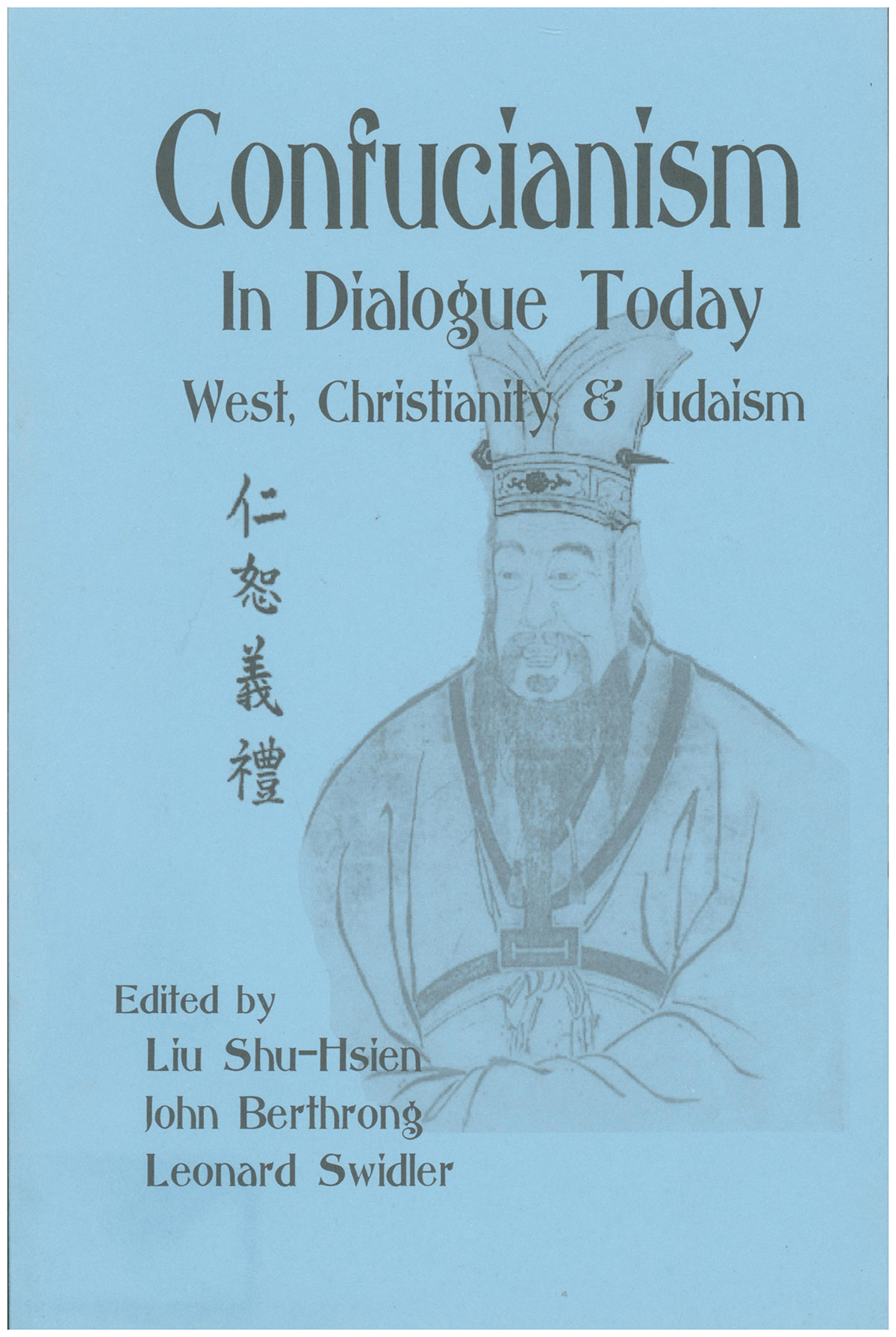 Confucianism in Dialogue Today: West, Christianity, and Judaism