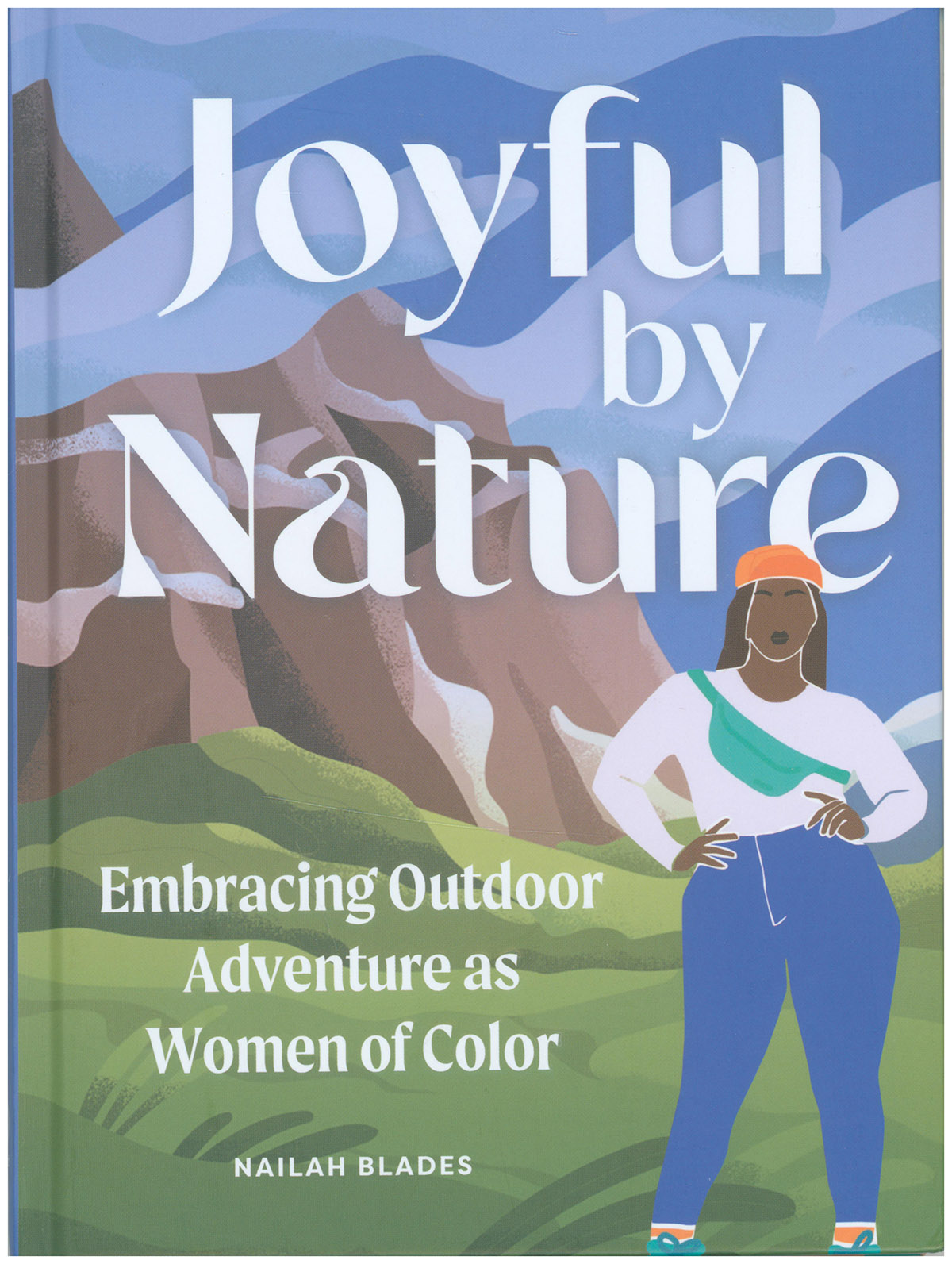 Image for Joyful by Nature: Embracing Outdoor Adventure as Women of Color Joyful by Nature: Embracing Outdoor Adventure as Women of Color