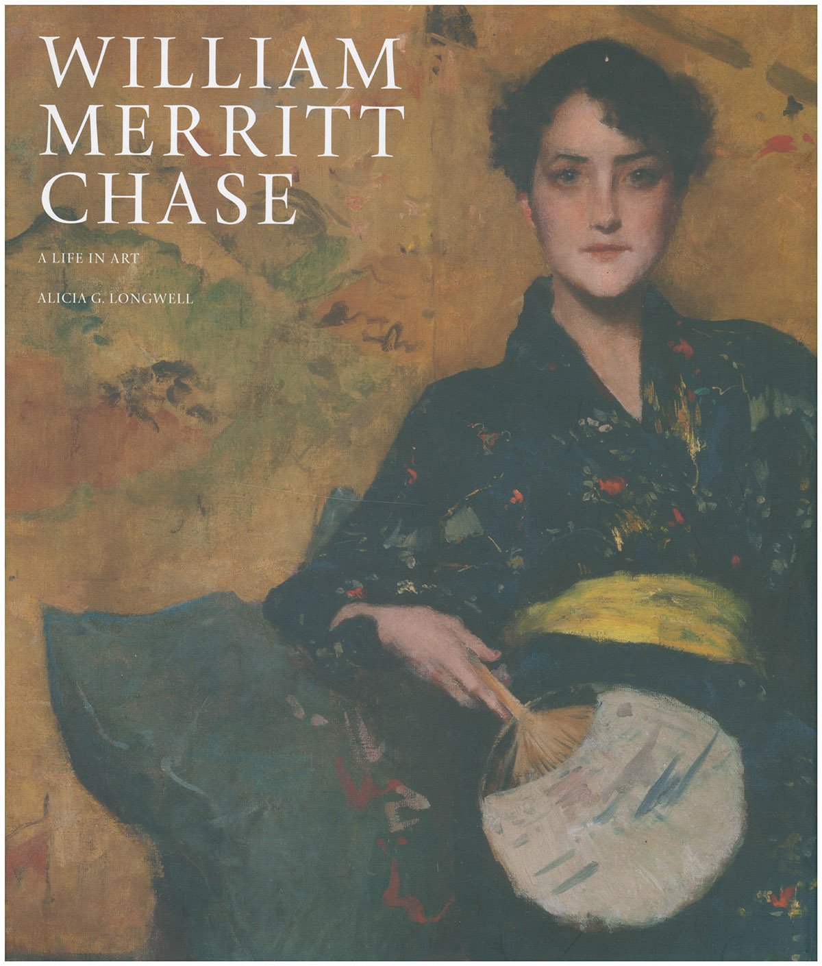 Image for William Merritt Chase: A Life in Art William Merritt Chase: A Life in Art