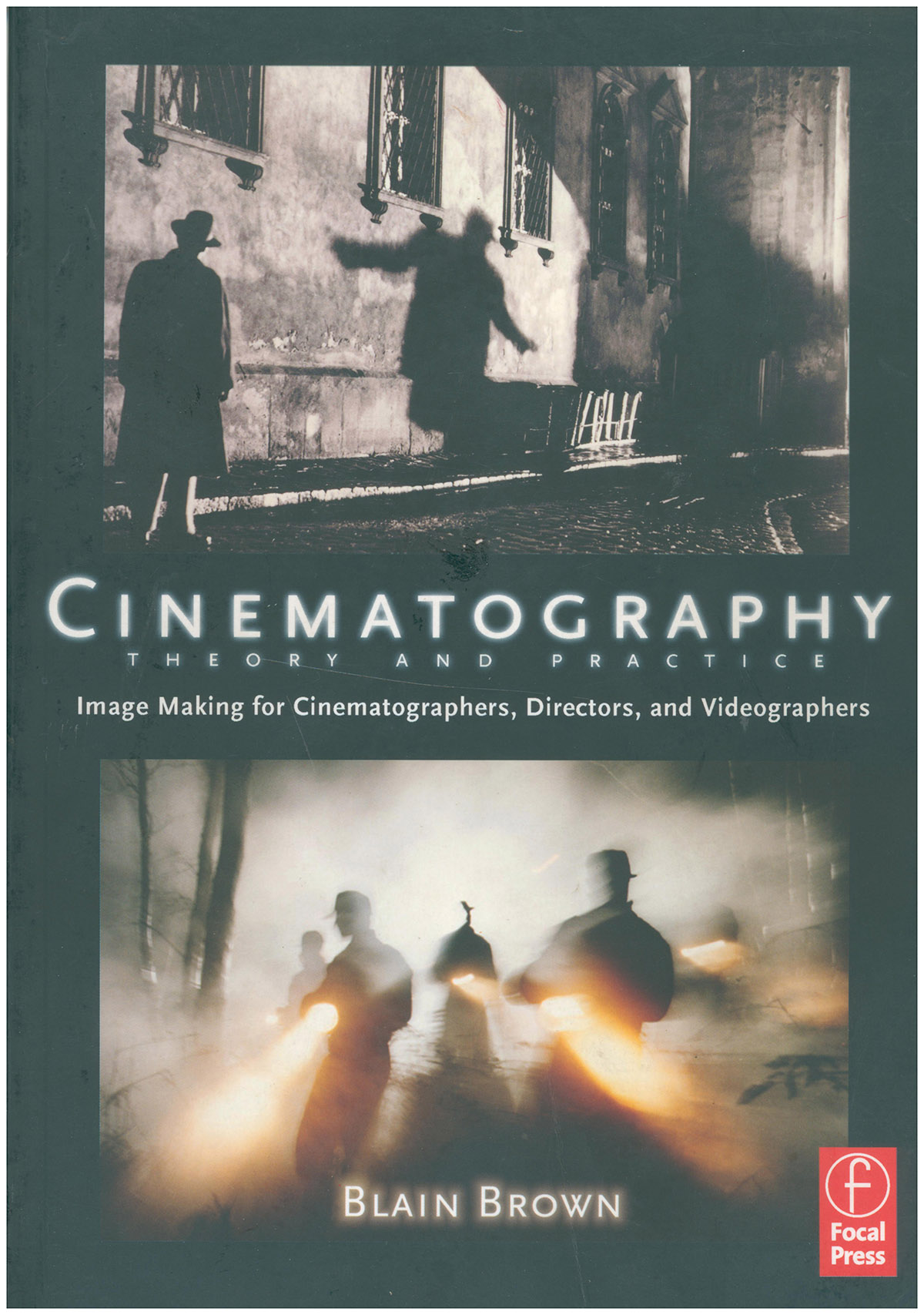 Cinematography: Theory and Practice: Image Making for Cinematographers, Directors, and Videographers
