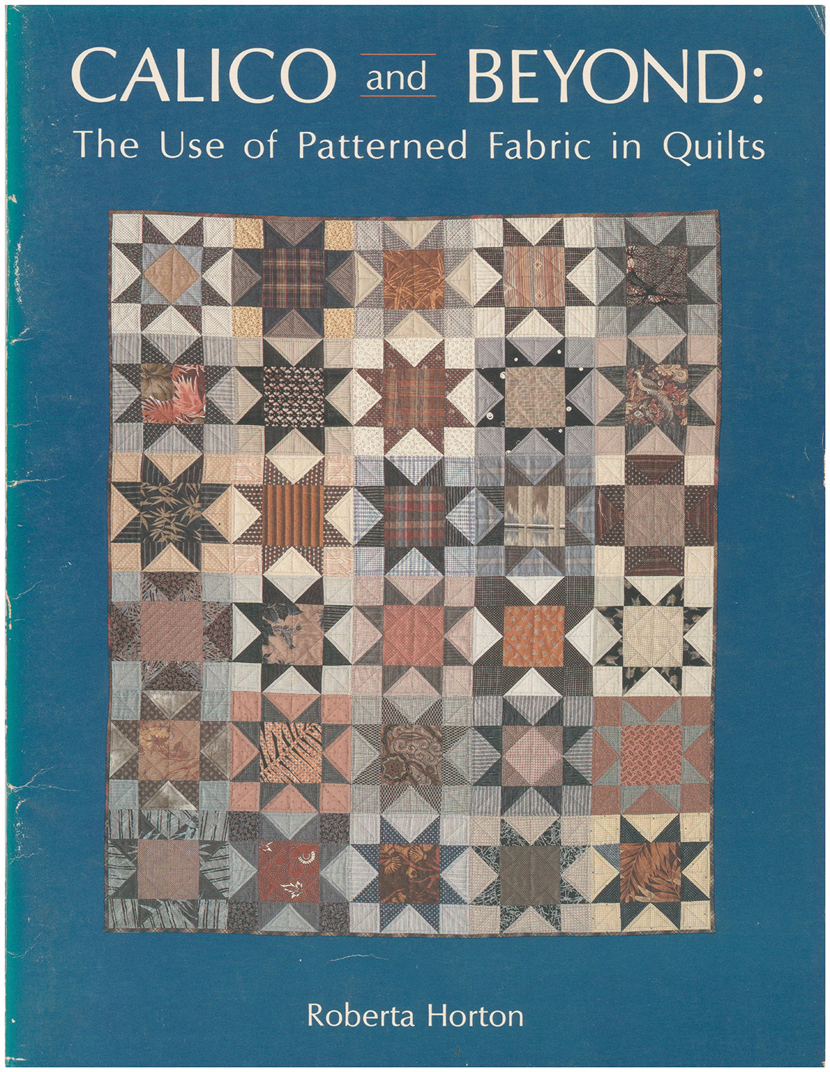 Image for Calico and Beyond: The Use of Patterned Fabric in Quilts Calico and Beyond: The Use of Patterned Fabric in Quilts