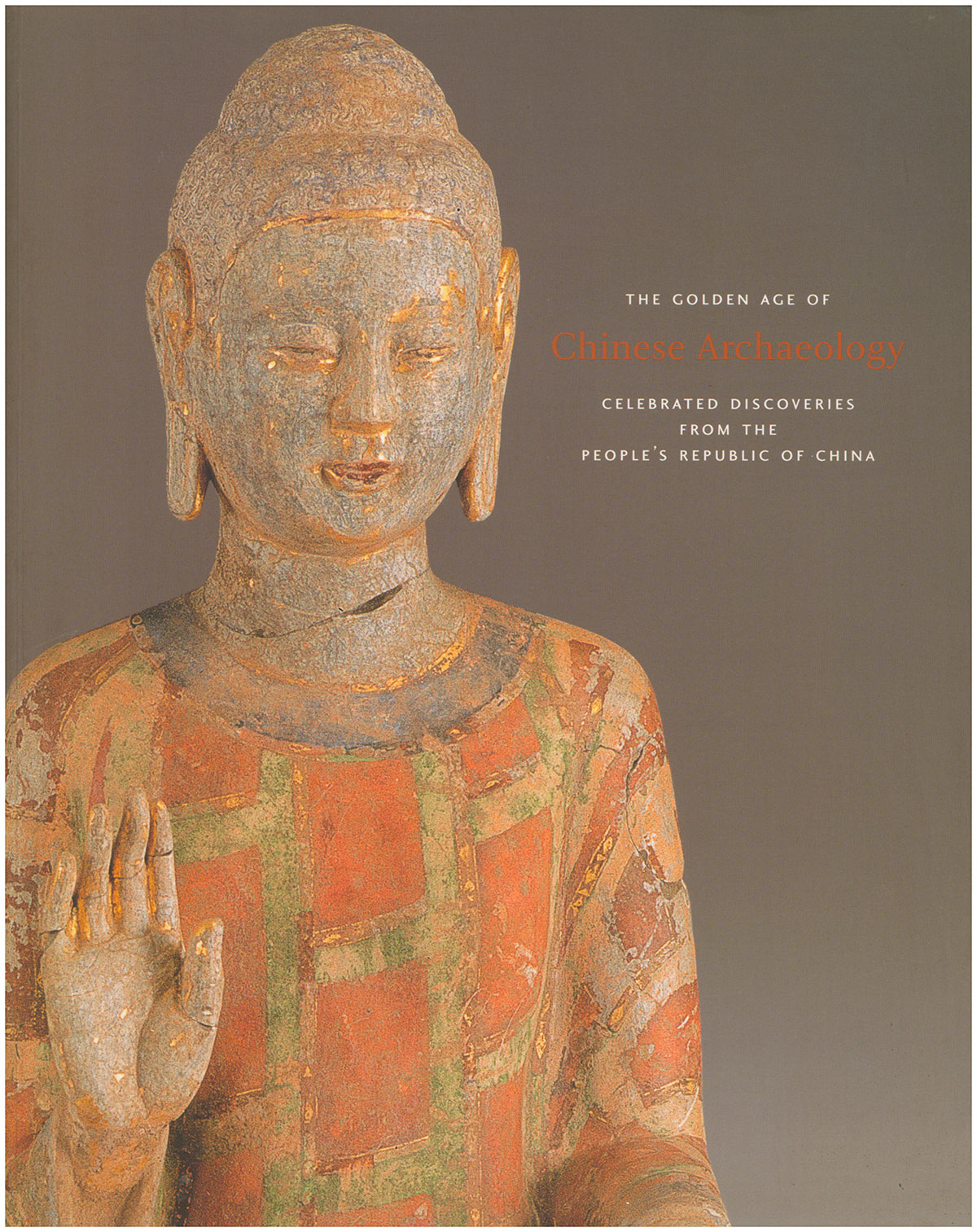 The Golden Age of Chinese Archaeology: Celebrated Discoveries from the People's Republic of China