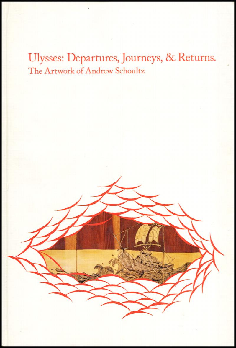 Image for Ulysses; Departures, Journeys, and Returns: The Artwork of Andrew Schoultz
